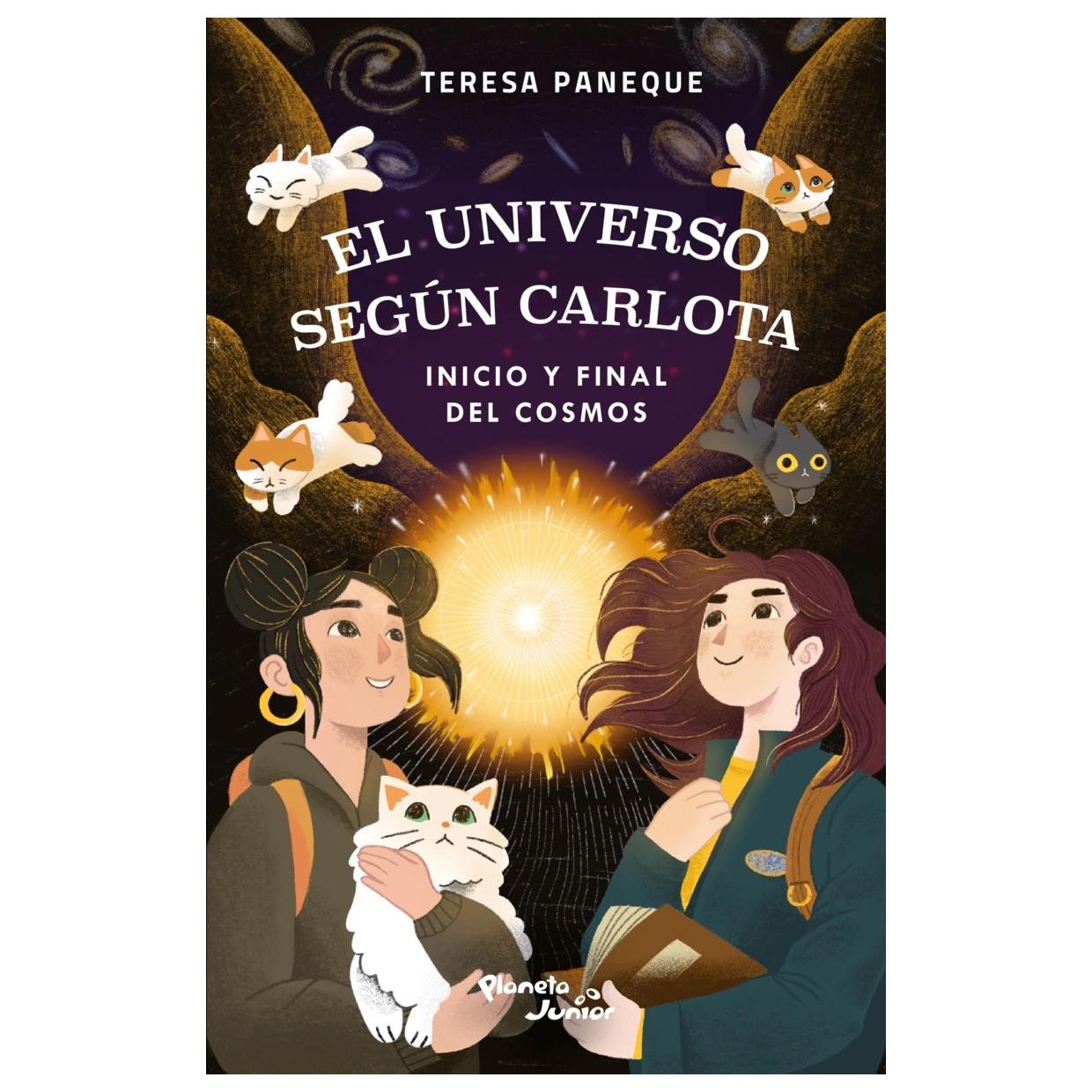 EL UNIVERSO SEGÚN CARLOTA. COSMOS EN EXPANSIÓN Y M (TAPA BLANDA) - TERESA PANEQUE | LIBRO