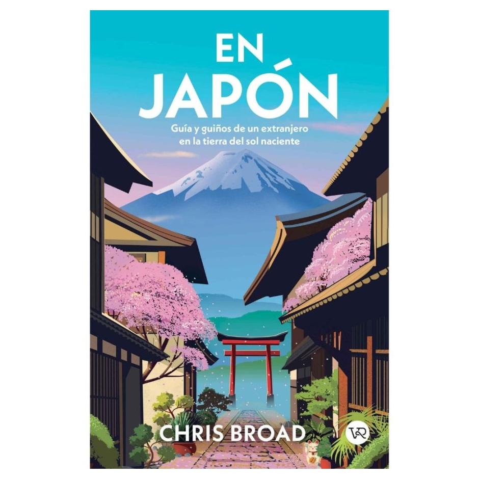 EN JAPÓN: GUÍA Y GUIÑOS DE UN EXTRANJERO (RÚSTICA) - CHRIS BROAD | LIBRO