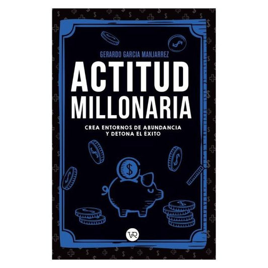 ACTITUD MILLONARIA (TAPA BLANDA) - GERARDO GARCIA MANJARREZ | LIBRO