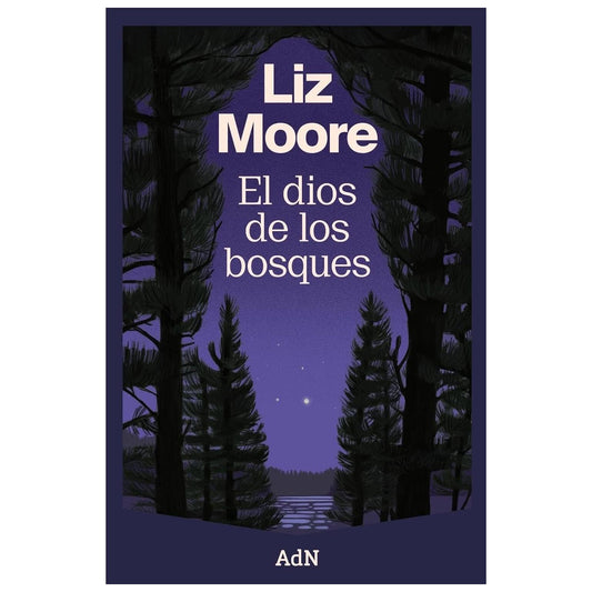 EL DIOS DE LOS BOSQUES (RÚSTICA) - LIZ MOORE | LIBRO