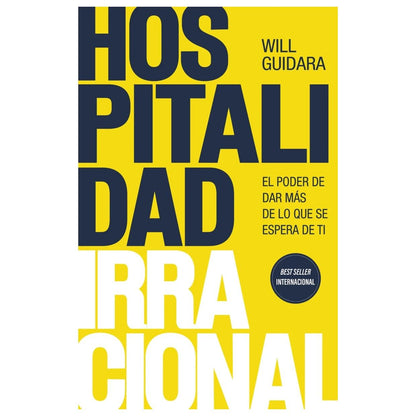 HOSPITALIDAD IRRACIONAL (TAPA BLANDA) - WILL GUIDARA | LIBRO