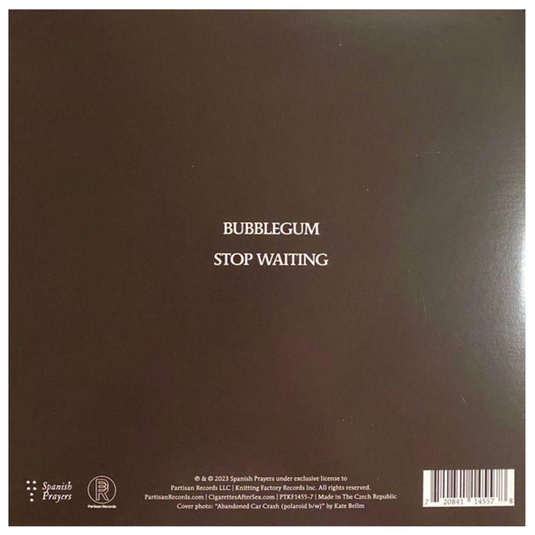 CIGARETTES AFTER SEX - BUBBLEGUM / STOP WAITING | 7" SINGLE
