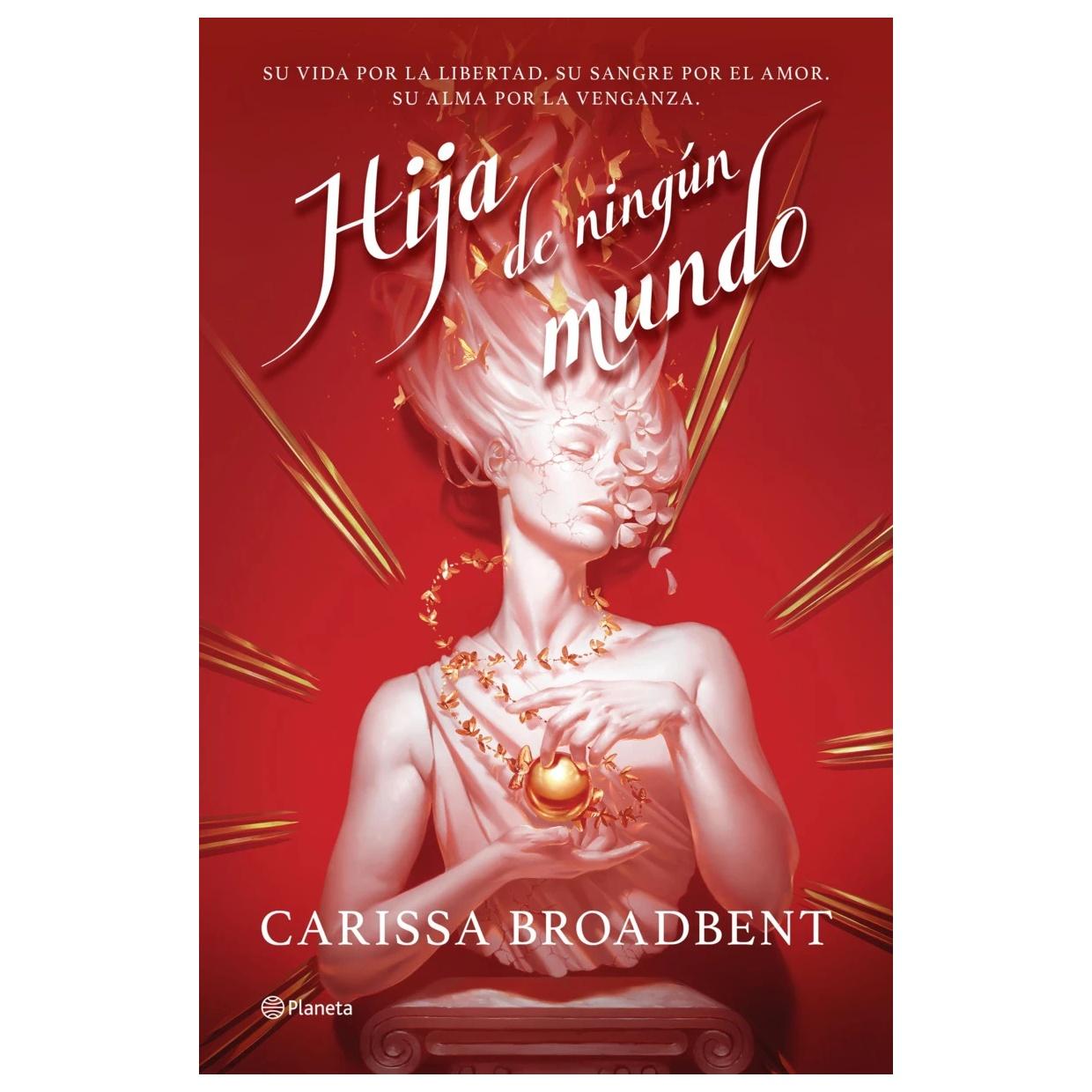 HIJA DE NINGÚN MUNDO (TAPA RÚSTICA) - CARISSA BROADBENT | LIBRO