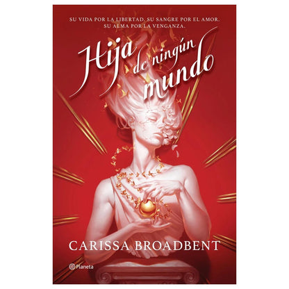 HIJA DE NINGÚN MUNDO (TAPA RÚSTICA) - CARISSA BROADBENT | LIBRO