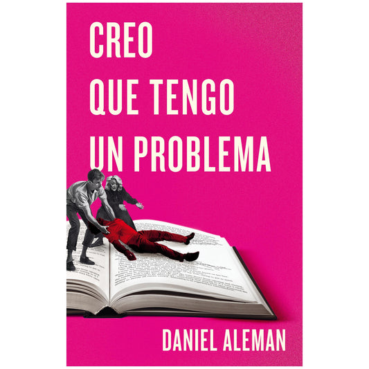 CREO QUE TENGO UN PROBLEMA (TAPA BLANDA) - DANIEL ALEMAN | LIBRO