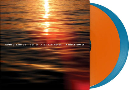 ROMEO SANTOS & PRINCE ROYCE - BETTER LATE THAN NEVER (ORANGE & AQUA VINYL) | VINILO