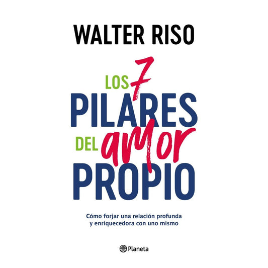 LOS 7 PILARES DEL AMOR PROPIO
 (TAPA BLANDA) - WALTER RISO | LIBRO
